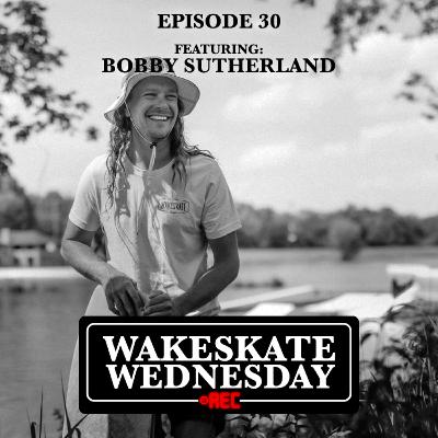 Episode 30 - Bobby Sutherland