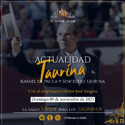 El Minotauro Radio (Actualidad, Rafael de Paula y Sincelejo Taurina) 2025-11-09