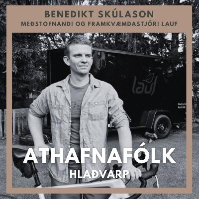 73. Benedikt Skúlason, meðstofnandi og framkvæmdastjóri Lauf
