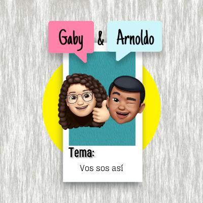 Vos sos así! Vos sos así!