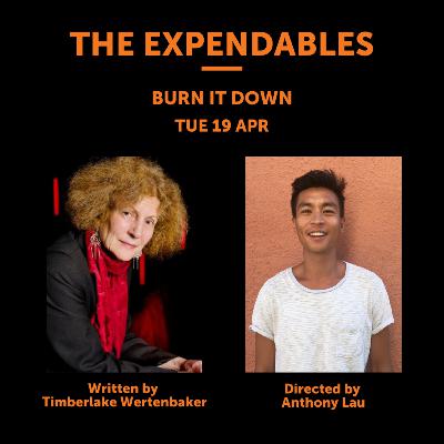 Episode 28 - Timberlake Wertenbaker and Anthony Lau - Burn It Down Episode 28 - Timberlake Wertenbaker and Anthony Lau - Burn It Down