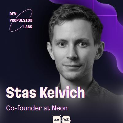 Stas Kelvich of Neon on his back story, adapting to the AI agent era, and the $1B Neon acquisition Stas Kelvich of Neon on his back story, adapting to the AI agent era, and the $1B Neon acquisition