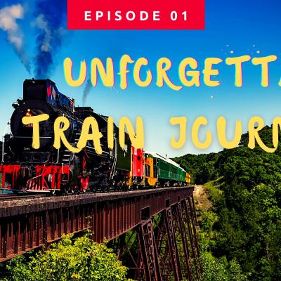An unforgettable train journey