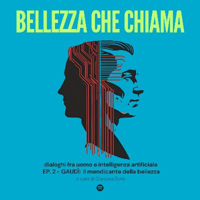 Gaudì: il mendicante della bellezza
