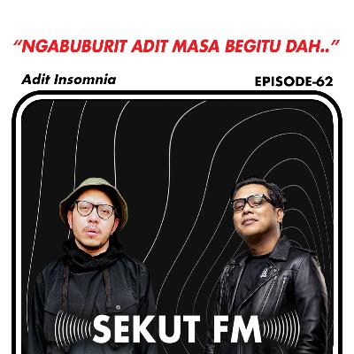 Eps 62 - Kecoa Kebalik Kaya Kurma. Si BARU Tuh Lawakan feat Adit Insomnia #SekutFM