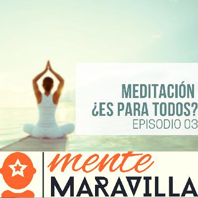 3 – ¿La meditación es para todos?