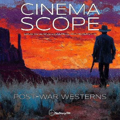 Post‑War Westerns: The Moral Turn (with John Sanders)