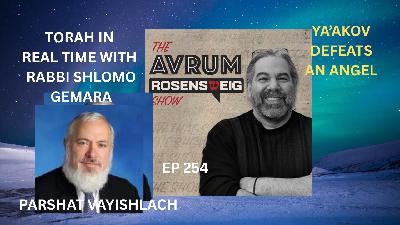 TORAH IN REAL TIME WITH RABBI SHLOMO GEMARA: PARSHAT VAYISHLACH....YA'AKOV DEFEATS AN ANGEL! (Audio/Visual)