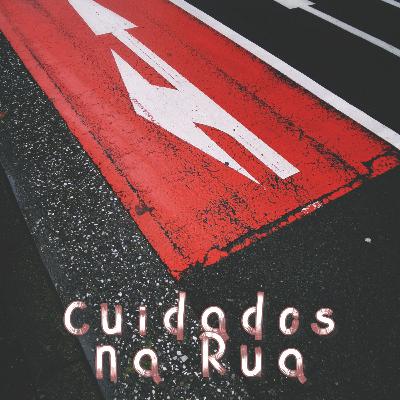 Ep 11 Cuidados nas ruas