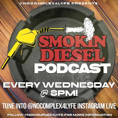 Smoking Diesel 16 Special Guest "Koolie"