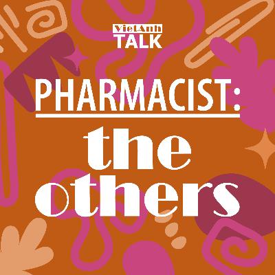 [VietAnhTalk | Pharmacist: The Others] Lời giới thiệu