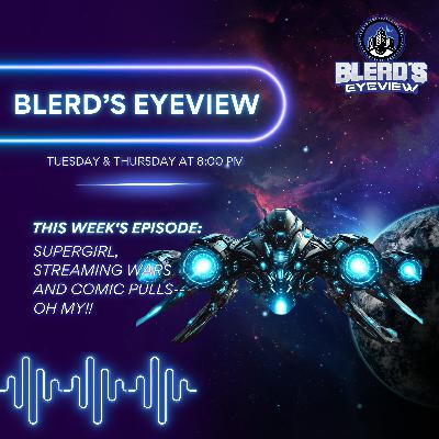 Supergirl, Streaming Wars and Comic Pulls-- OH MY!!