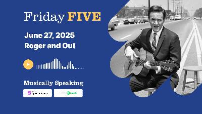 Friday FIVE: June 27 - Roger and Out
