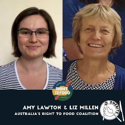 S01 E10: Amy Lawton & Liz Millen, Australia’s Right to Food Coalition