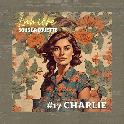 [extrait] #17 Charlie : quand le corps dit non