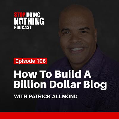 SDN106: How To Build A Billion Dollar Blog SDN106: How To Build A Billion Dollar Blog