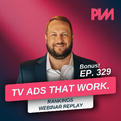 329.BONUS: TV Ads Aren’t Dead—They’re Dominating. Here’s Why. Webinar Replay w/ Sarah Parisi