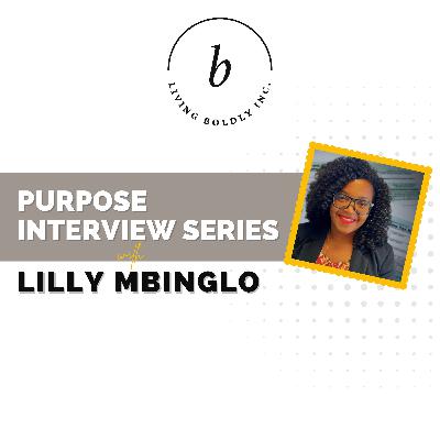 Walking in your purpose with Lilly Mbinglo