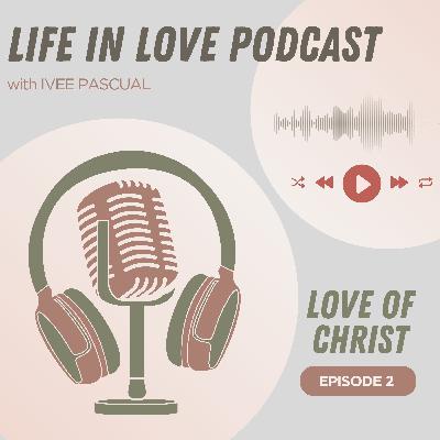 Episode 2: Love of Christ