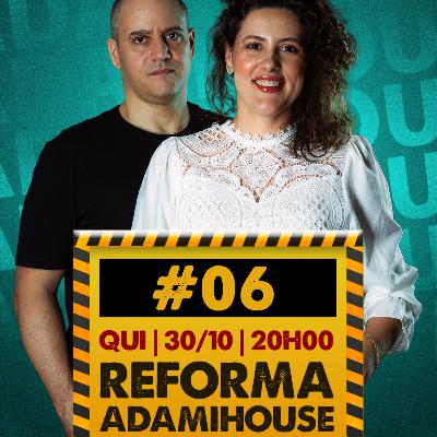 VIDEO - Reforma Adami House - Personal Organizer - EP 06 - AdamiCast VIDEO - Reforma Adami House - Personal Organizer - EP 06 - AdamiCast