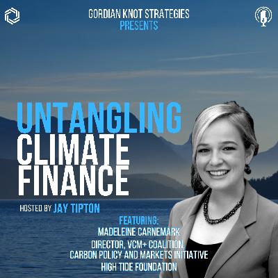 S3 E11: Inside the Push for a Verified Carbon Market with Madeleine Carnemark S3 E11: Inside the Push for a Verified Carbon Market with Madeleine Carnemark