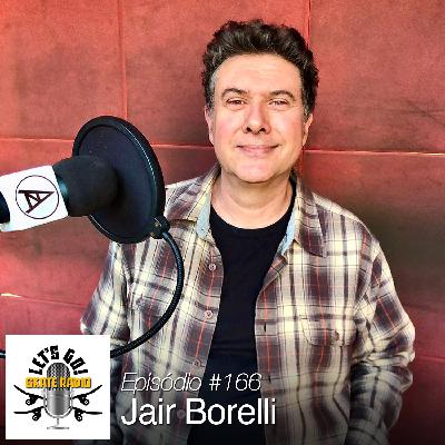 #166 - Jair Borelli!