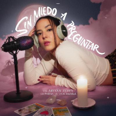 Presentando Sin Miedo a Preguntar Podcast con Ariana Zerpa