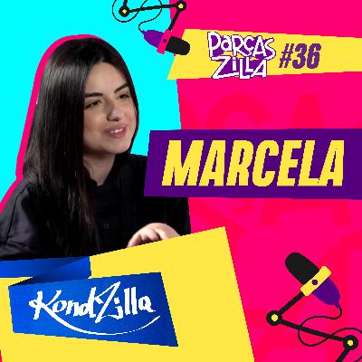 Marcela - Podcast ParçasZilla 36 (KondZilla)