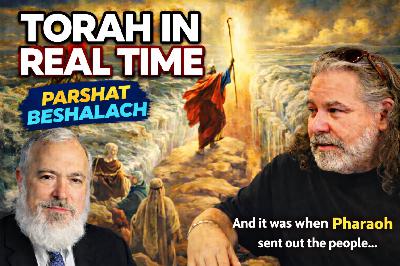 BESHALACH: THE SEA SPLITS - TORAH IN REAL TIME (Audio) BESHALACH: THE SEA SPLITS - TORAH IN REAL TIME (Audio)