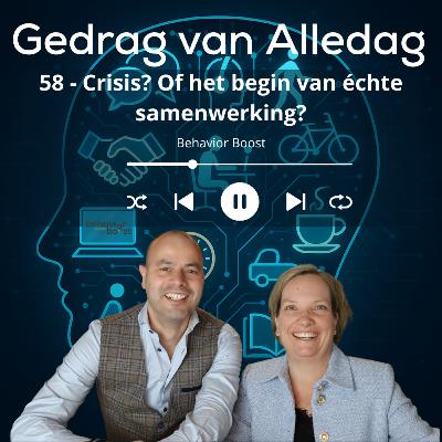 58 - Crisis? Of het begin van échte samenwerking?