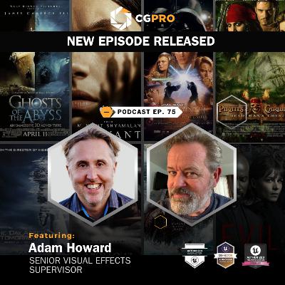 VFX from dawn to future,  With Adam Howard Ep 75