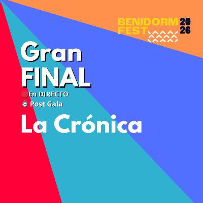 Benidorm Fest 2026 – Gran Final | La Crónica (Análisis post-gala) Benidorm Fest 2026 – Gran Final | La Crónica (Análisis post-gala)