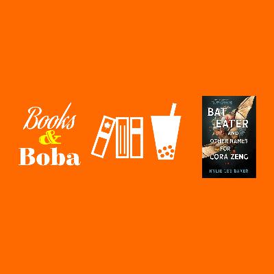 #334 - Bat Eater and Other Names for Cora Zeng by Kylie Lee Baker