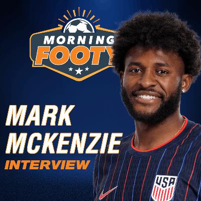 Mark McKenzie on USMNT systems, Poch's communication, developing in Ligue 1 (Soccer 10/7)