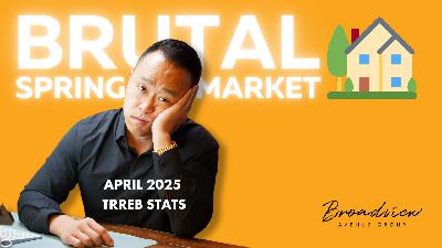 Podcast 96: 6 Things I’m Seeing In This Crappy Market (April 2025 GTA Stats)