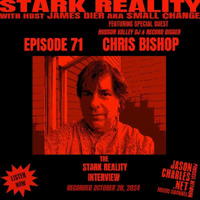 STARK REALITY Episode 71 Guest CHRIS BISHOP