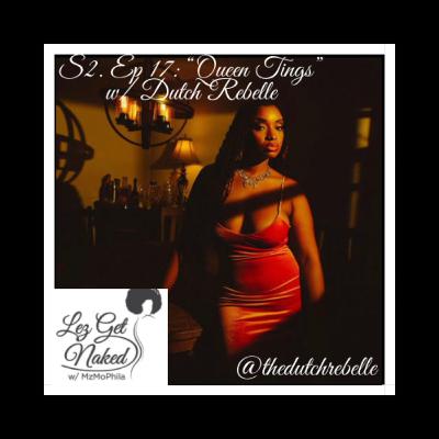 S2. Ep17 "Queen Tings" w/ Dutch Rebelle S2. Ep17 "Queen Tings" w/ Dutch Rebelle