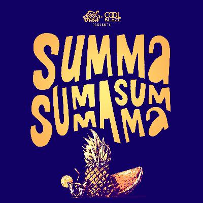 Good Vibes Only Presents: Summa Summa Summa