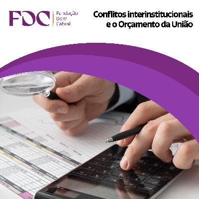 Conflitos interinstitucionais e o orçamento da União
