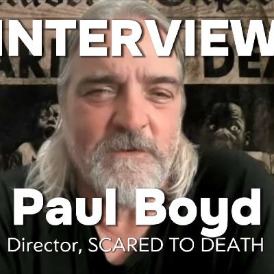 Episode 343: Paul Boyd Interview | Scared to Death: Fear, Anxiety & the Deeper Side of Horror