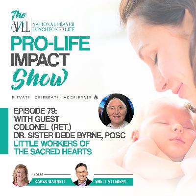 Pro-Life Impact Show Episode 79: Dr. Sister Dede Byrne