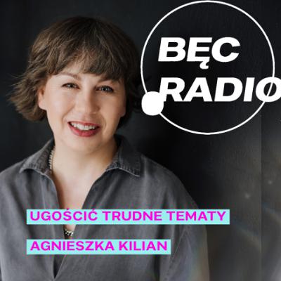 Bęc Radio: Ugościć trudne tematy —> Kilian Bęc Radio: Ugościć trudne tematy —> Kilian