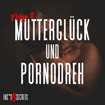 Mutterglück und Pornodreh