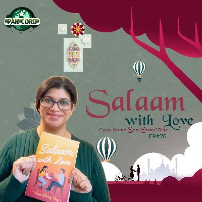 #76 - Salaam, with Love