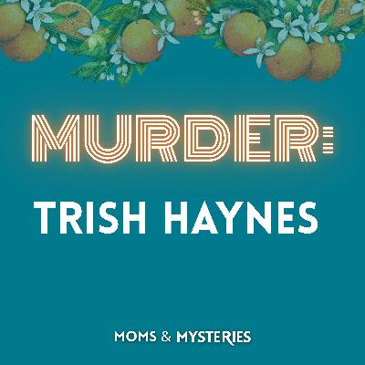 MURDER: The Murder of Trish Haynes
