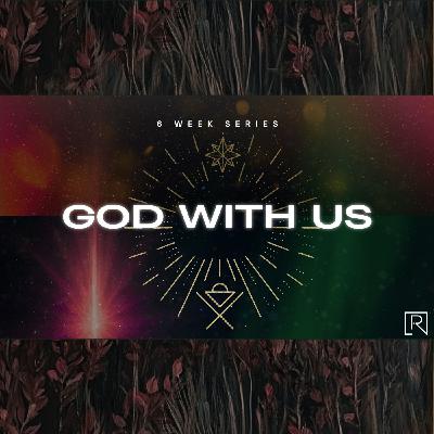 GOD WITH US Pt 6 - Renewed GOD WITH US Pt 6 - Renewed
