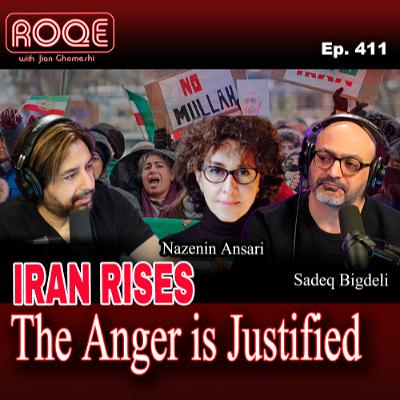 Roqe Ep. 411 - IRAN RISES - The Anger is Justified - Nazenin Ansari, Sadeq Bigdeli Roqe Ep. 411 - IRAN RISES - The Anger is Justified - Nazenin Ansari, Sadeq Bigdeli