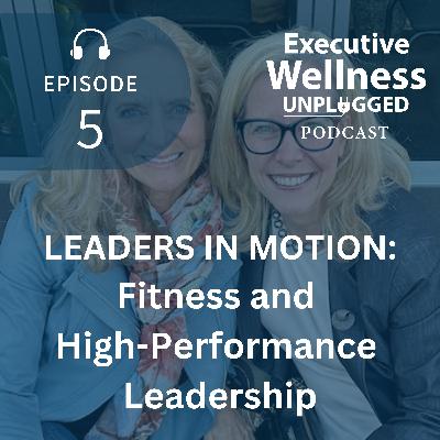[5] LEADERS IN MOTION: Fitness and High-Performance Leadership