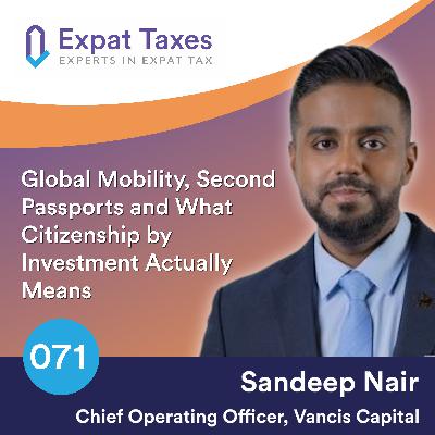 Global Mobility, Second Passports and What Citizenship by Investment Actually Means with Sandeep Nair (Part 1)