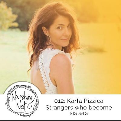 012: Karla Pizzica - Strangers who become sisters 012: Karla Pizzica - Strangers who become sisters